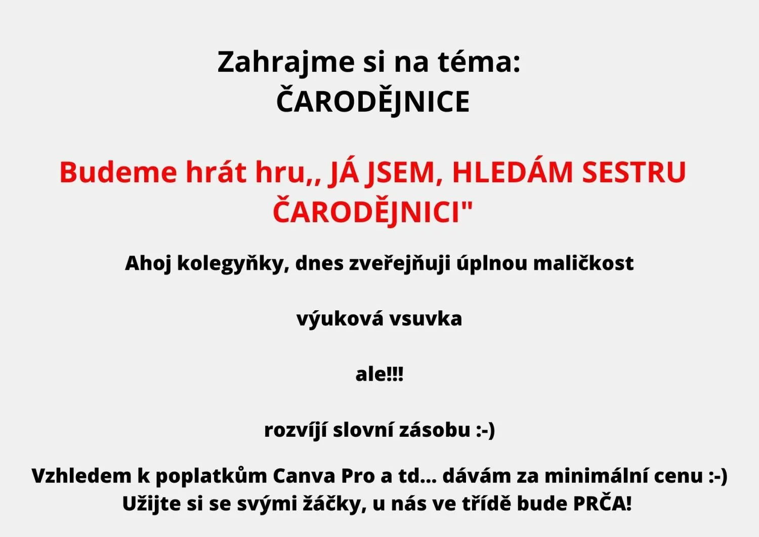 ČARODĚJNICE JÁ MÁM, KDO MÁ? hra jak ji znáte – náhled 3